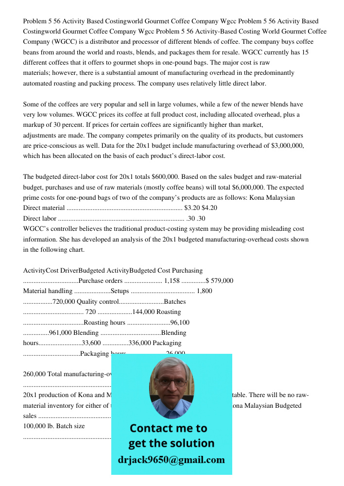 Problem 5 56 Activity-Based Costing World Gourmet Coffee Company (WGCC) is a distributor and processor of different blends of coffee. The company buys coffee be