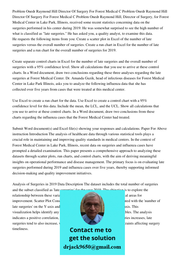 Problem Onedr Raymond Hill, Director of Surgery, for Forest Medical Center in Lake Park, Illinois, received some recent statistics concerning data on the surger