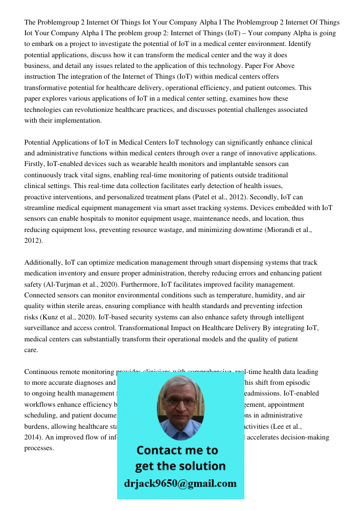 The problem group 2: Internet of Things (IoT) – Your company Alpha is going to embark on a project to investigate the potential of IoT in a medical center envir