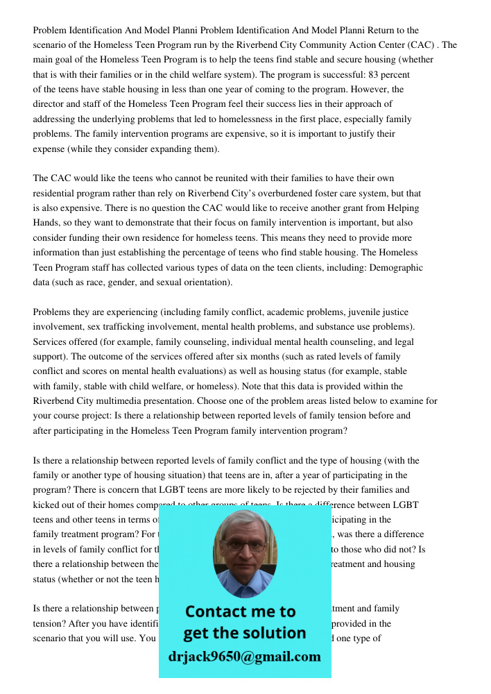 Return to the scenario of the Homeless Teen Program run by the Riverbend City Community Action Center (CAC) . The main goal of the Homeless Teen Program is to h