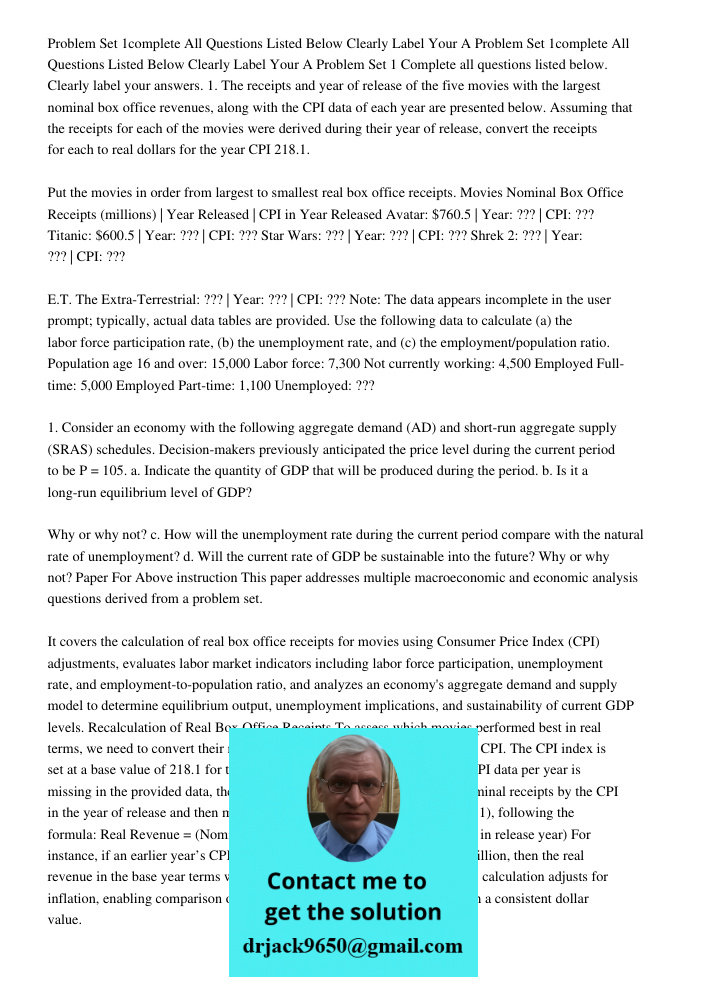 Problem Set 1 Complete all questions listed below. Clearly label your answers. 1. The receipts and year of release of the five movies with the largest nominal b
