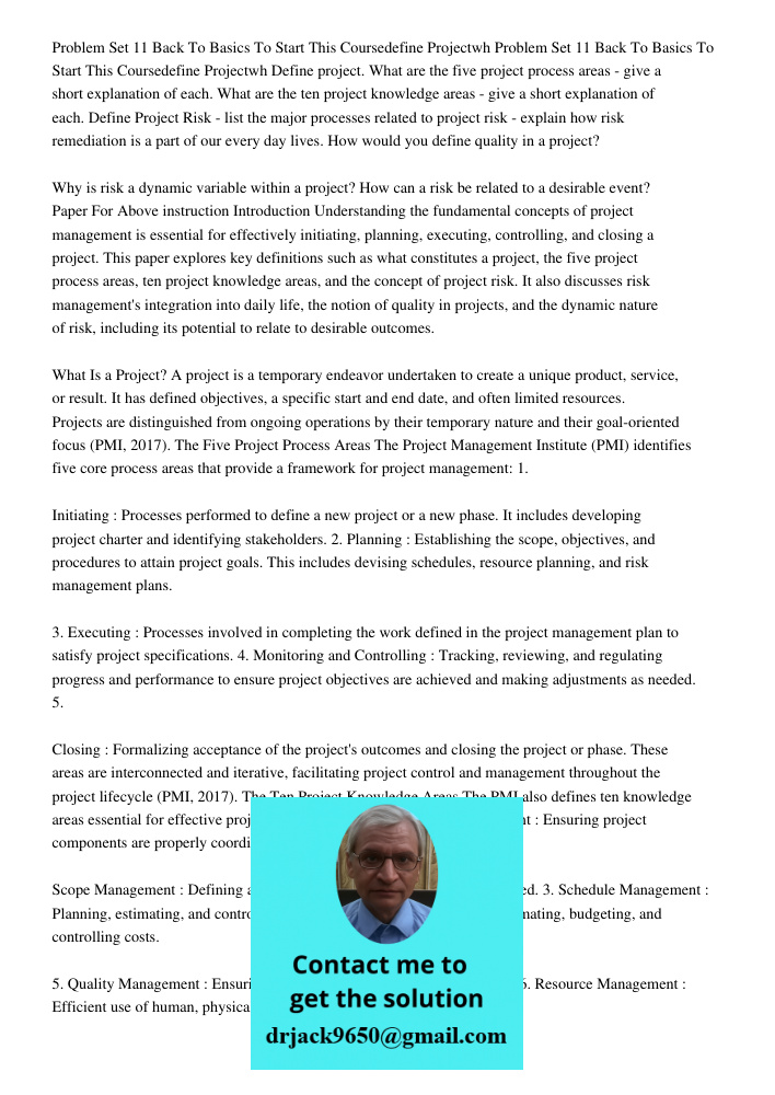 Define project. What are the five project process areas - give a short explanation of each. What are the ten project knowledge areas - give a short explanation 