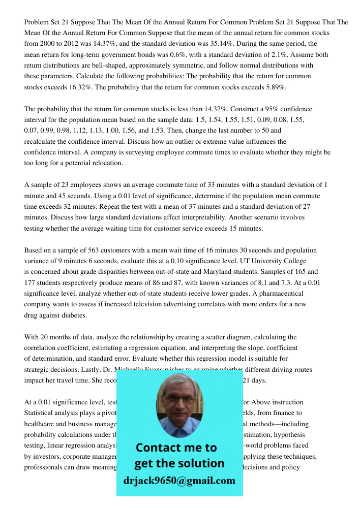 Suppose that the mean of the annual return for common stocks from 2000 to 2012 was 14.37%, and the standard deviation was 35.14%. During the same period, the me