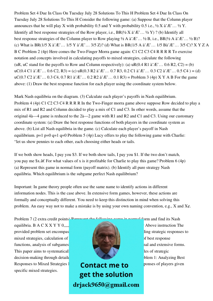 Consider the following game: (a) Suppose that the Column player announces that he will play X with probability 0.5 and Y with probability 0.5 i.e., ½ X ïƒ… ½ Y.