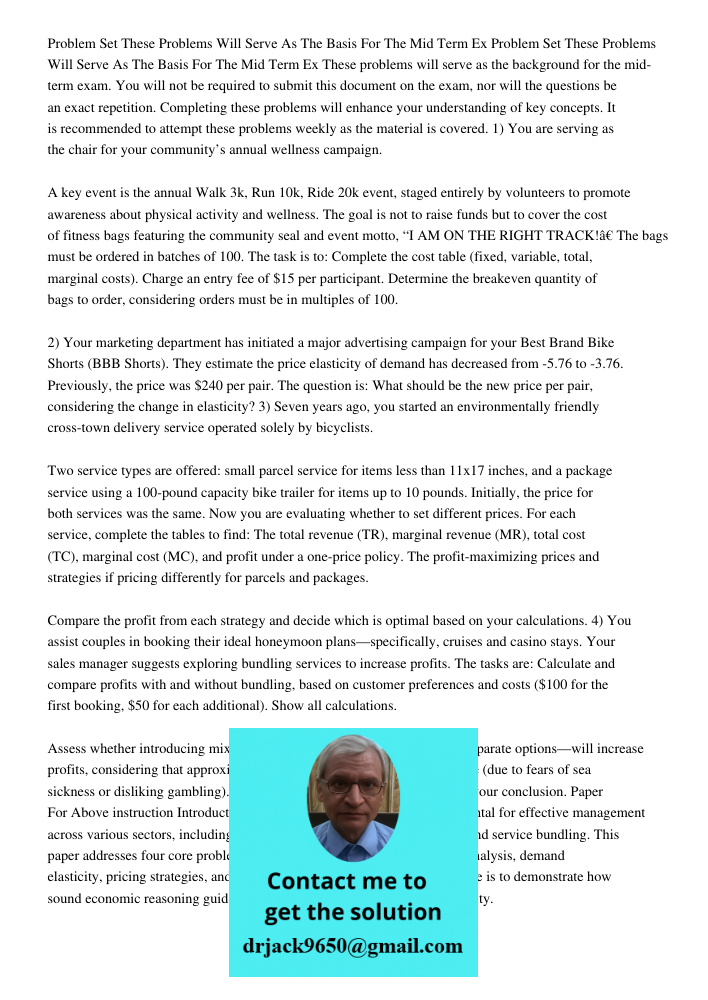 These problems will serve as the background for the mid-term exam. You will not be required to submit this document on the exam, nor will the questions be an ex