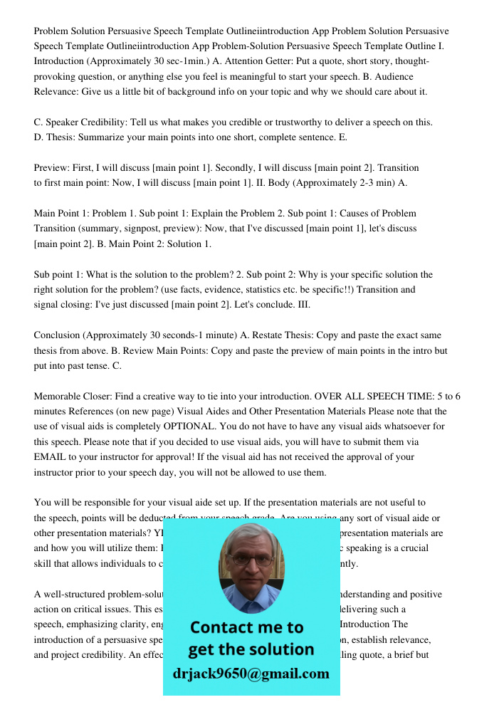 Problem-Solution Persuasive Speech Template Outline I. Introduction (Approximately 30 sec-1min.) A. Attention Getter: Put a quote, short story, thought-provokin