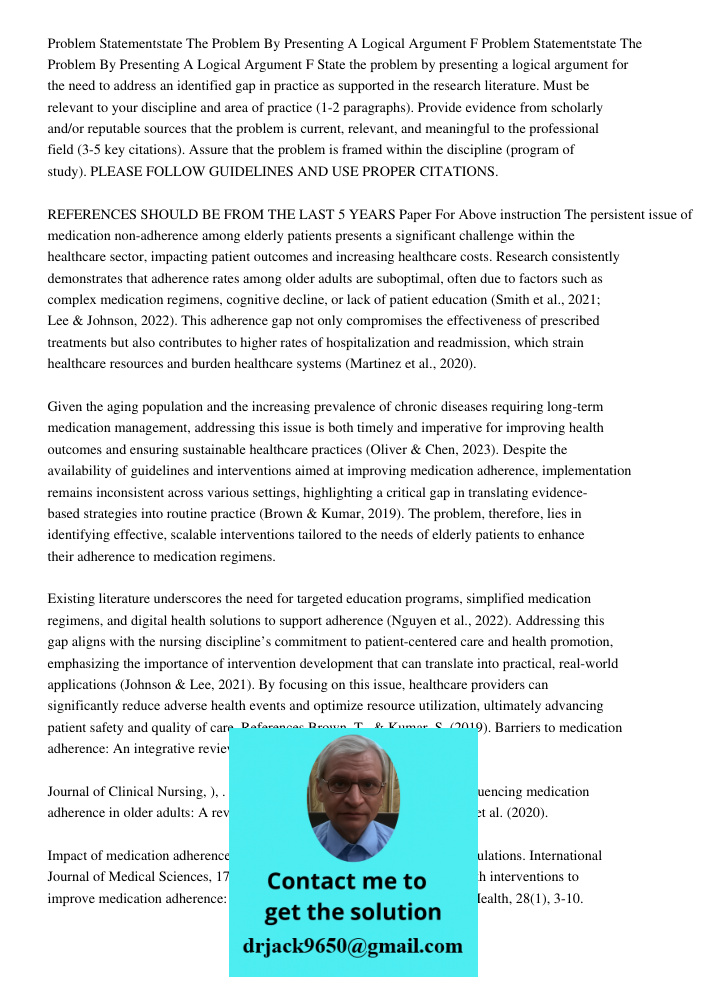State the problem by presenting a logical argument for the need to address an identified gap in practice as supported in the research literature. Must be releva