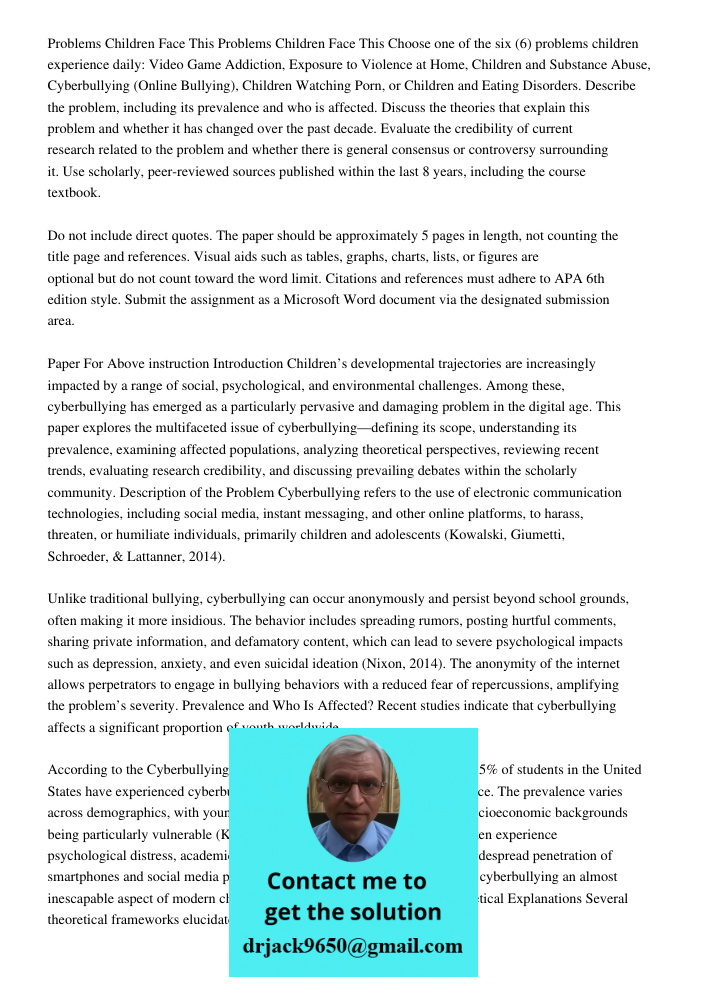 Choose one of the six (6) problems children experience daily: Video Game Addiction, Exposure to Violence at Home, Children and Substance Abuse, Cyberbullying (O
