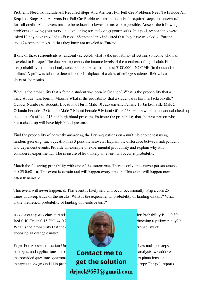 Problems need to include all required steps and answer(s) for full credit. All answers need to be reduced to lowest terms where possible. Answer the following p