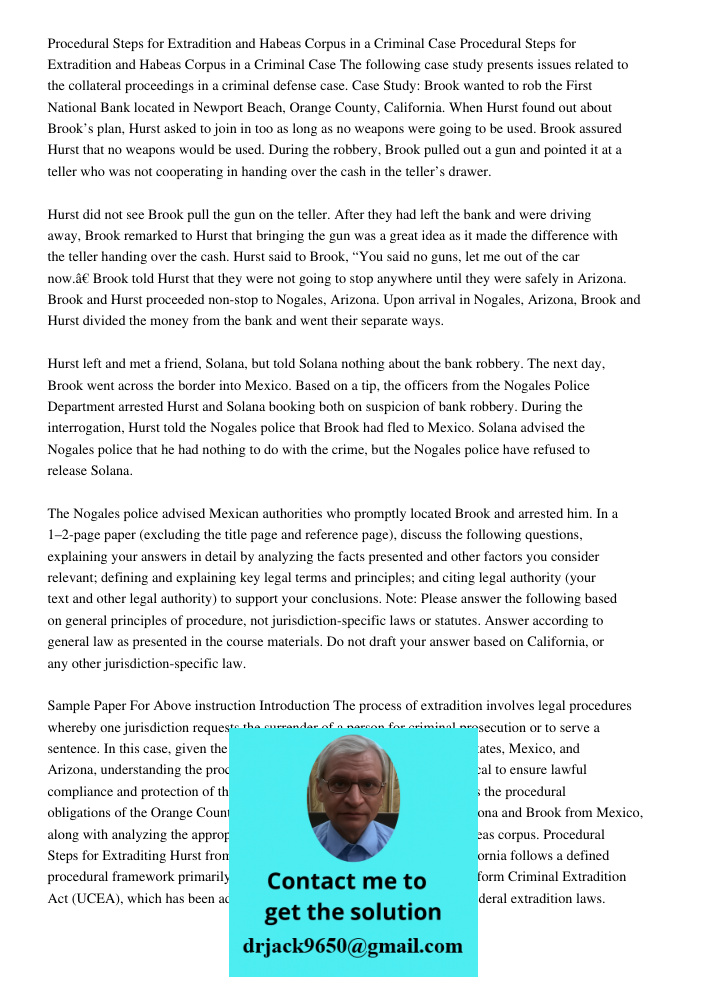 The following case study presents issues related to the collateral proceedings in a criminal defense case. Case Study: Brook wanted to rob the First National Ba