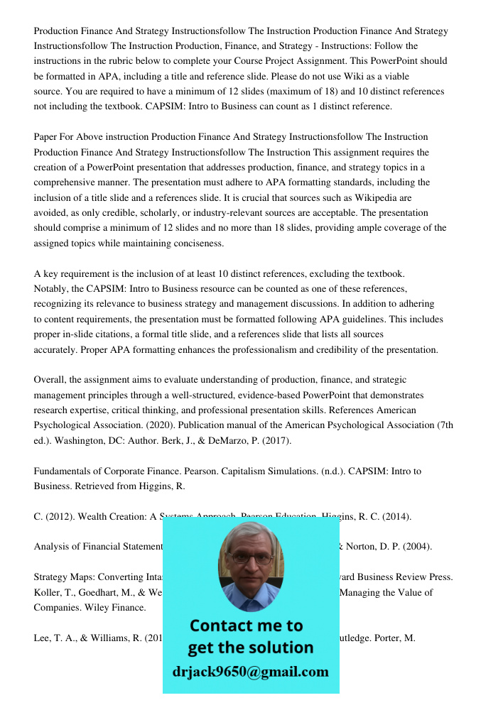 Production, Finance, and Strategy - Instructions: Follow the instructions in the rubric below to complete your Course Project Assignment. This PowerPoint should