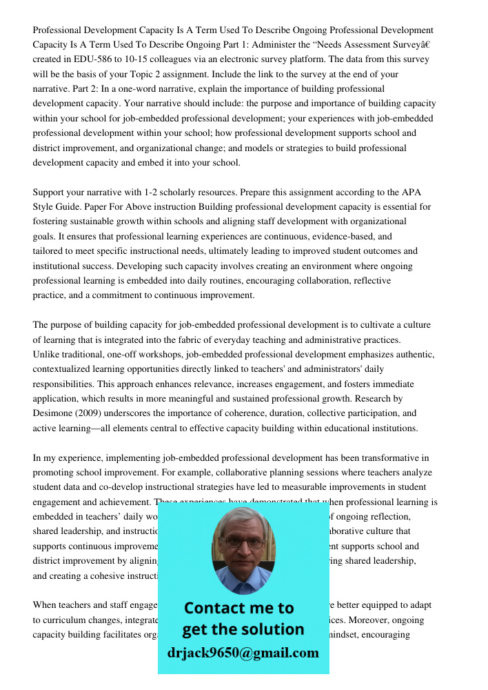 Part 1: Administer the “Needs Assessment Survey” created in EDU-586 to 10-15 colleagues via an electronic survey platform. The data from this survey will be the