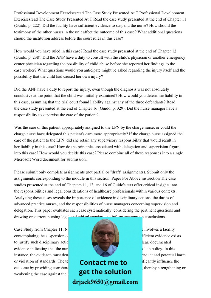 Read the case study presented at the end of Chapter 11 (Guido, p. 222). Did the facility have sufficient evidence to suspend the nurse? How should the testimony