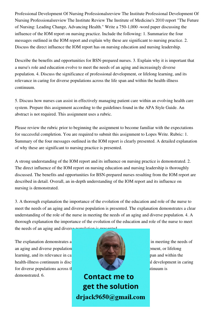 Review The Institute of Medicine's 2010 report "The Future of Nursing: Leading Change, Advancing Health." Write a 750-1,000 -word paper discussing the influence