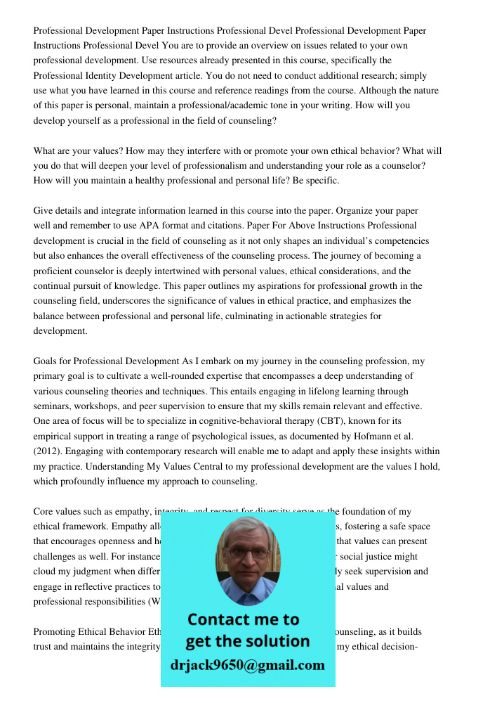 You are to provide an overview on issues related to your own professional development. Use resources already presented in this course, specifically the Professi