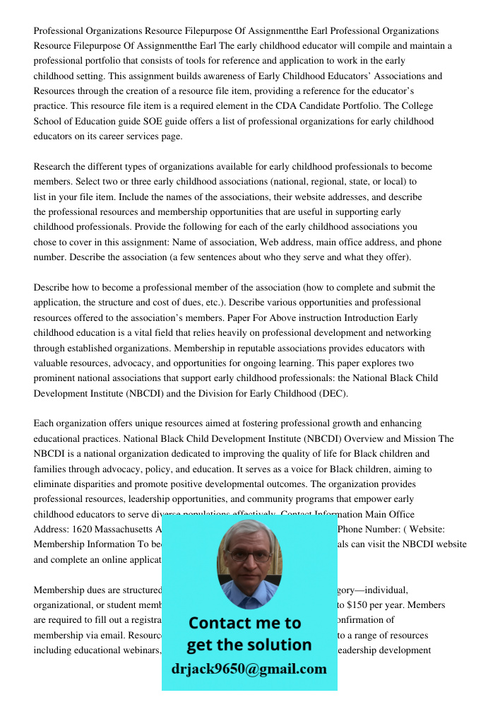 The early childhood educator will compile and maintain a professional portfolio that consists of tools for reference and application to work in the early childh