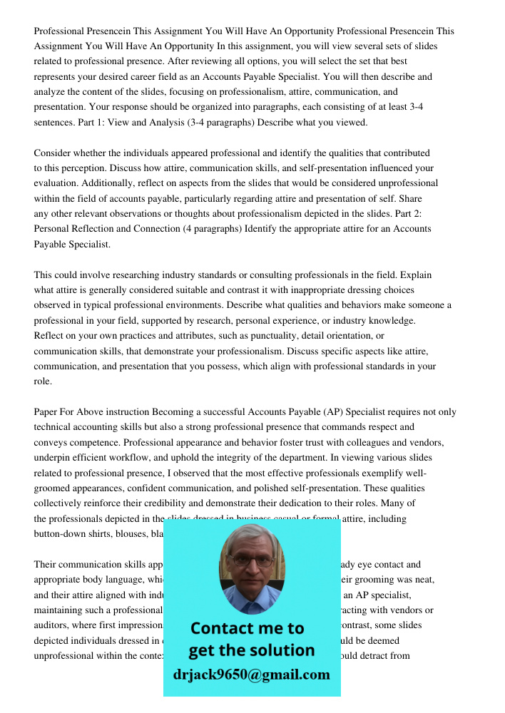 In this assignment, you will view several sets of slides related to professional presence. After reviewing all options, you will select the set that best repres