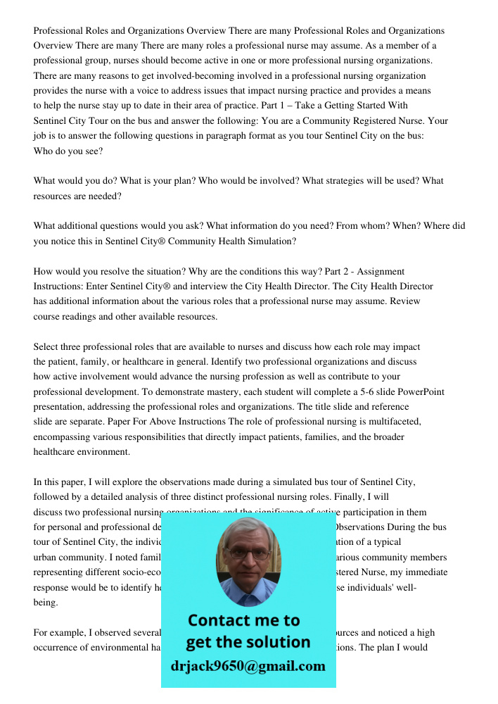 There are many roles a professional nurse may assume. As a member of a professional group, nurses should become active in one or more professional nursing organ