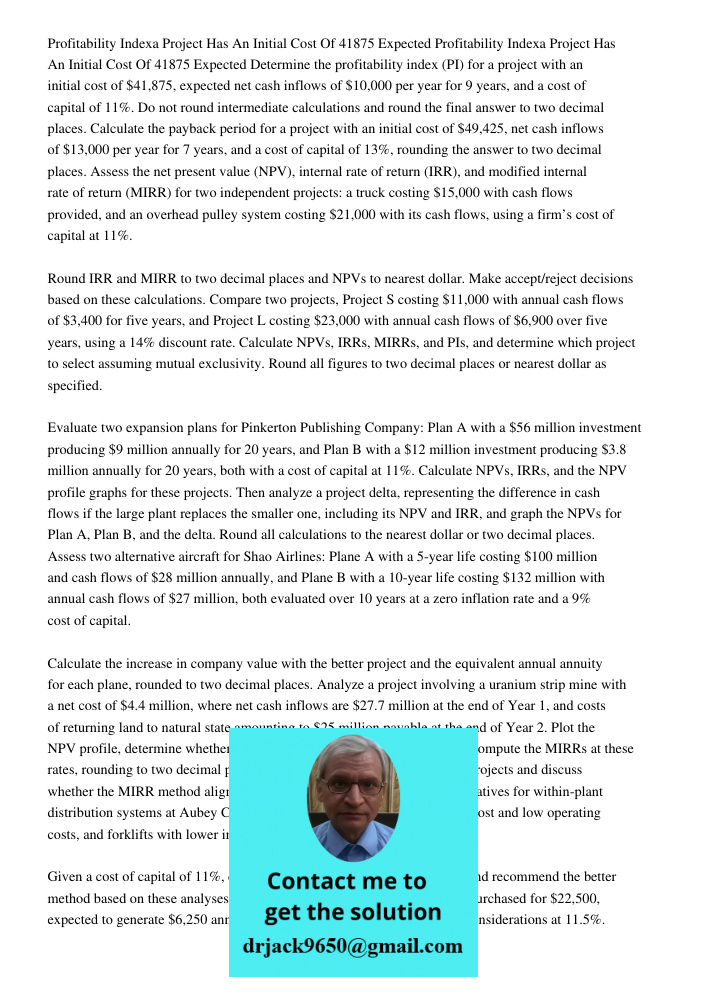 Determine the profitability index (PI) for a project with an initial cost of $41,875, expected net cash inflows of $10,000 per year for 9 years, and a cost of c