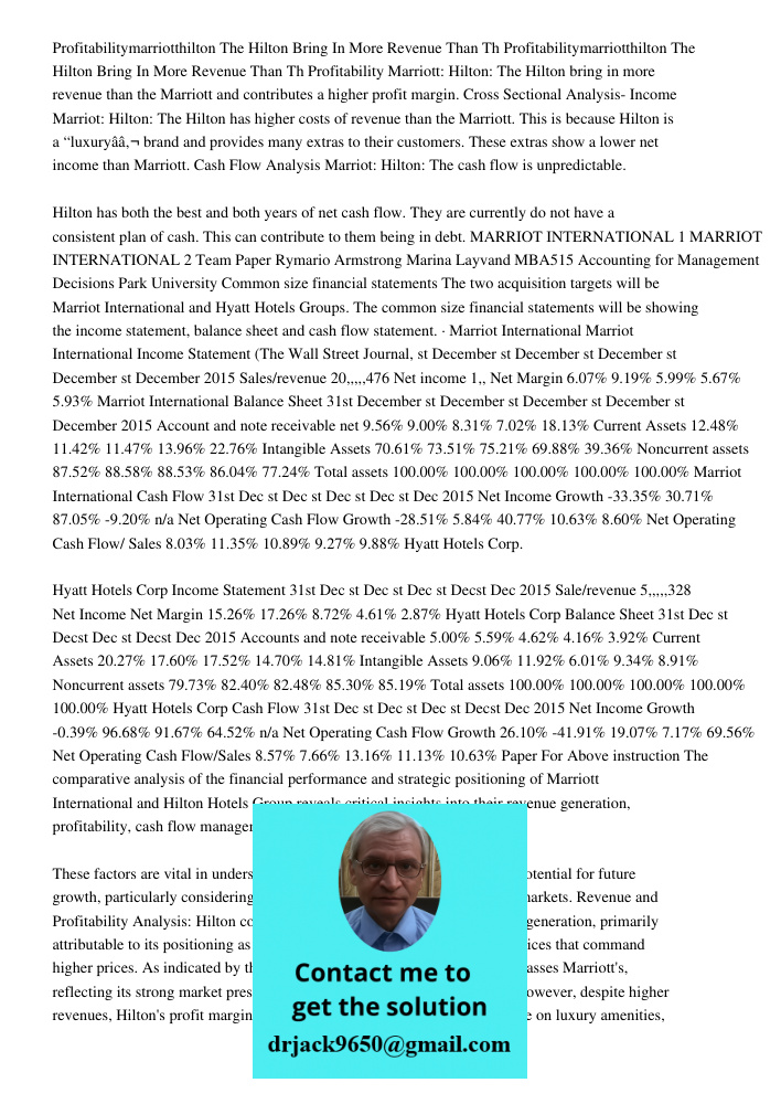 Profitability Marriott: Hilton: The Hilton bring in more revenue than the Marriott and contributes a higher profit margin. Cross Sectional Analysis- Income Marr