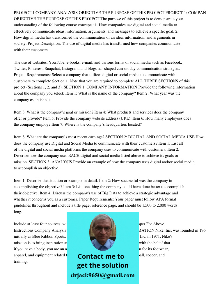 The purpose of this project is to demonstrate your understanding of the following course concepts: 1. How companies use digital and social media to effectively 