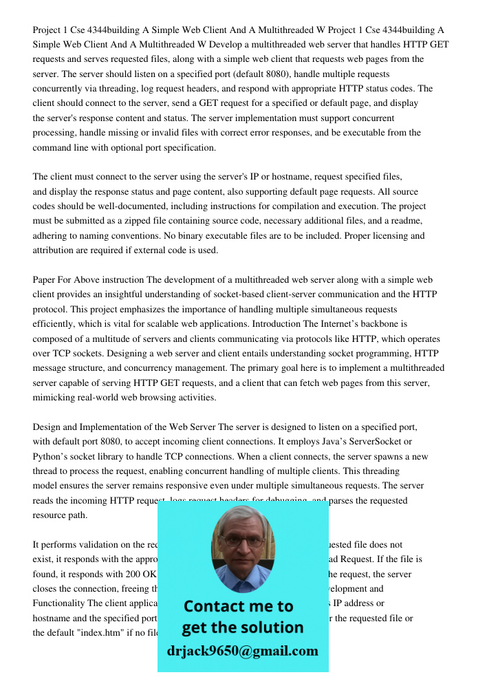 Develop a multithreaded web server that handles HTTP GET requests and serves requested files, along with a simple web client that requests web pages from the se