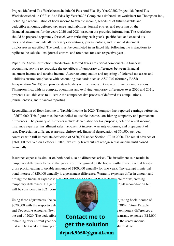 Complete a deferred tax worksheet for Thompson Inc., including a reconciliation of book income to taxable income, schedules of future taxable and deductible amo