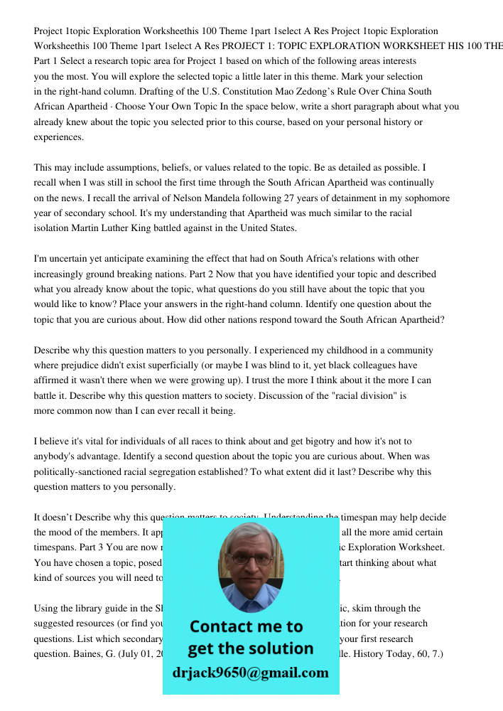 PROJECT 1: TOPIC EXPLORATION WORKSHEET HIS 100 THEME 1 Part 1 Select a research topic area for Project 1 based on which of the following areas interests you the