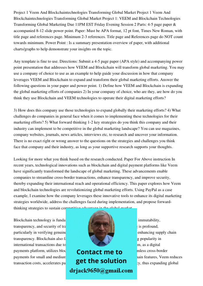 Project 1: VEEM and Blockchain Technologies Transforming Global Marketing Due 11PM EST Friday Evening Session 2 Parts: 4-5 page paper & accompanied 8-12 slide p
