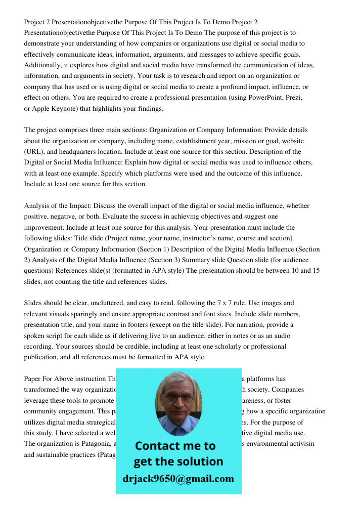 The purpose of this project is to demonstrate your understanding of how companies or organizations use digital or social media to effectively communicate ideas,