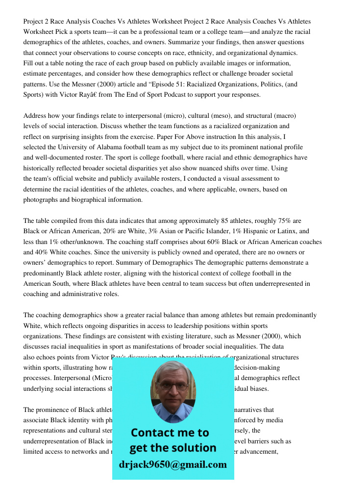 Pick a sports team—it can be a professional team or a college team—and analyze the racial demographics of the athletes, coaches, and owners. Summarize your find