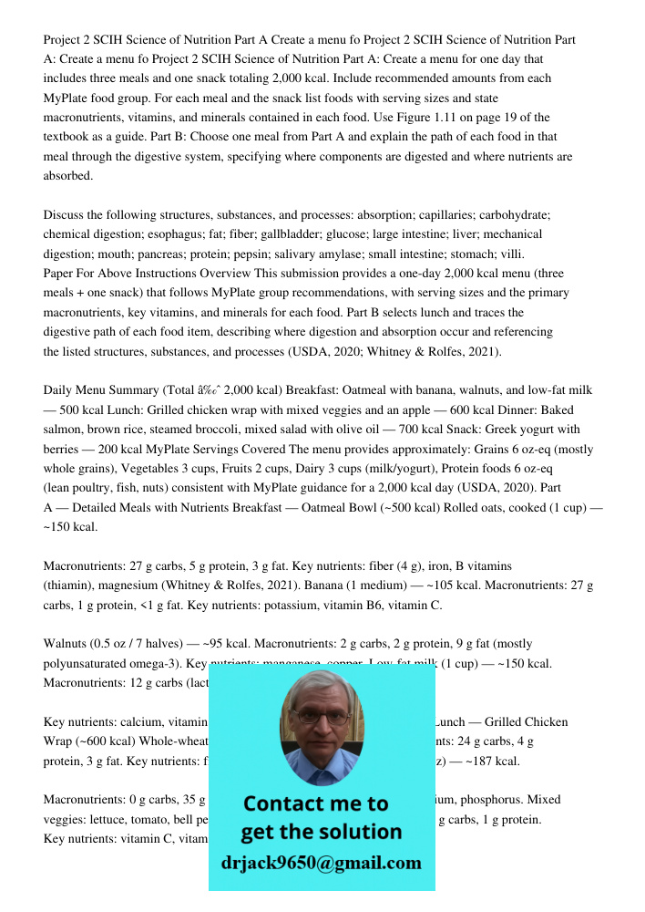 Project 2 SCIH Science of Nutrition Part A: Create a menu for one day that includes three meals and one snack totaling 2,000 kcal. Include recommended amounts f