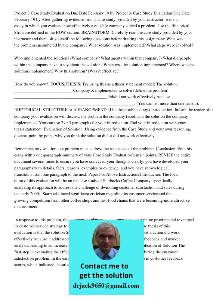 After gathering evidence from a case study provided by your instructor, write an essay in which you evaluate how effectively a real-life company solved a proble