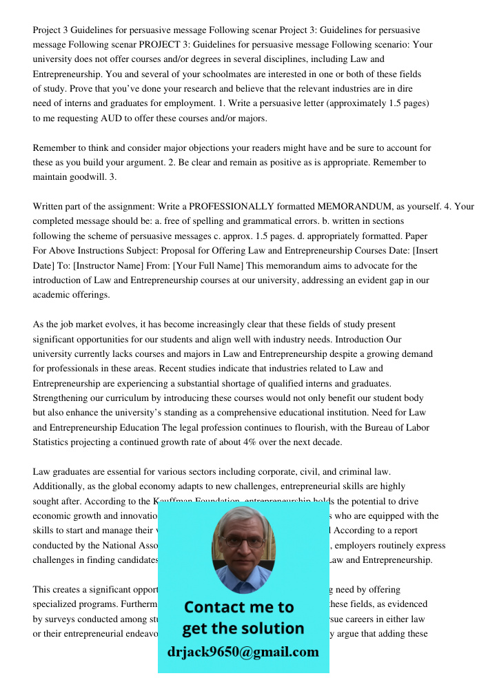 PROJECT 3: Guidelines for persuasive message Following scenario: Your university does not offer courses and/or degrees in several disciplines, including Law and