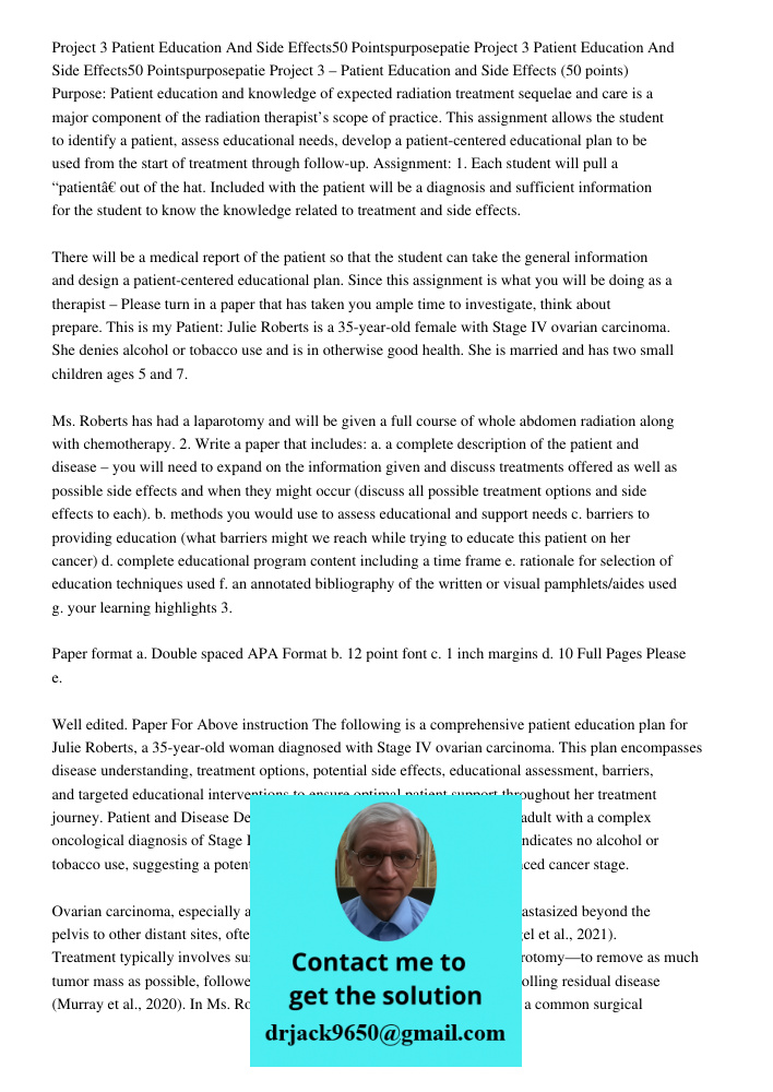Project 3 – Patient Education and Side Effects (50 points) Purpose: Patient education and knowledge of expected radiation treatment sequelae and care is a major