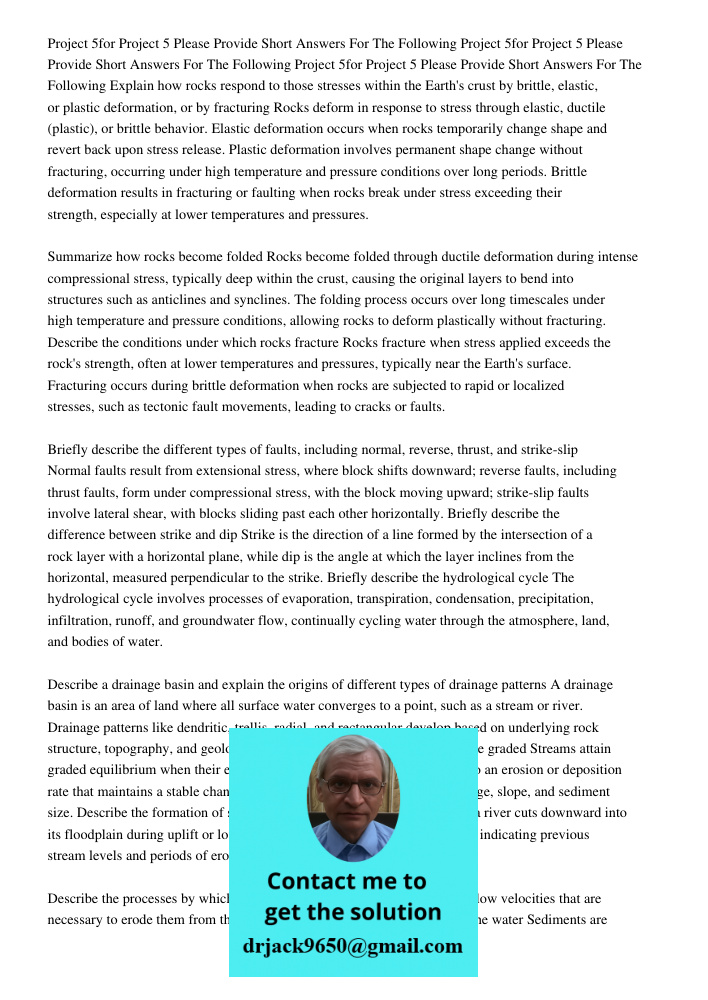 Project 5for Project 5 Please Provide Short Answers For The Following Explain how rocks respond to those stresses within the Earth's crust by brittle, elastic, 