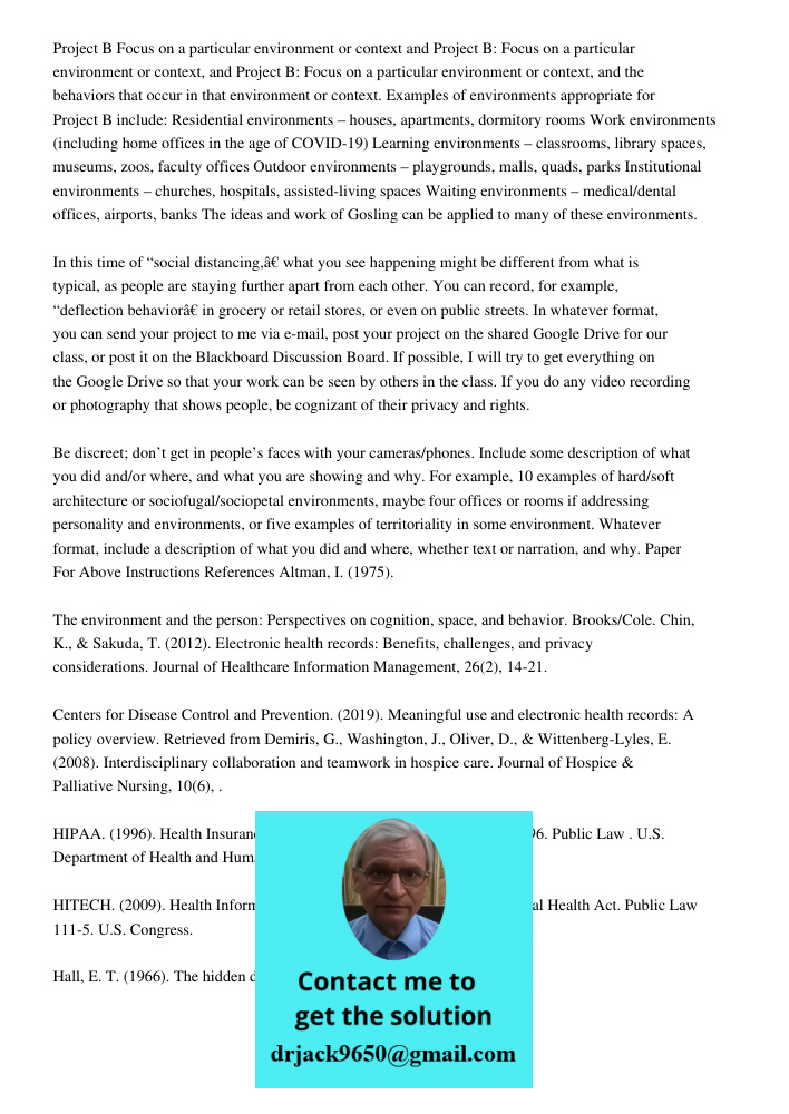 Project B: Focus on a particular environment or context, and the behaviors that occur in that environment or context. Examples of environments appropriate for P