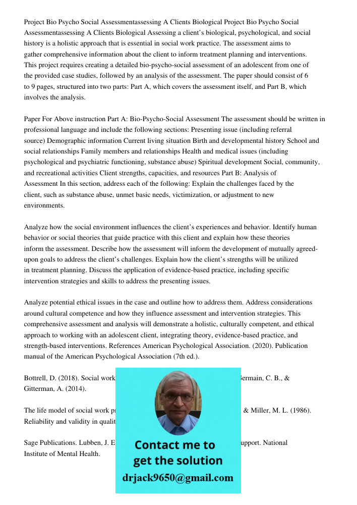 Assessing a client’s biological, psychological, and social history is a holistic approach that is essential in social work practice. The assessment aims to gath
