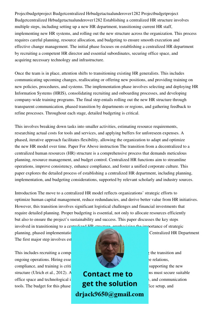 Establishing a centralized HR structure involves multiple steps, including setting up a new HR department, transitioning current HR staff, implementing new HR s