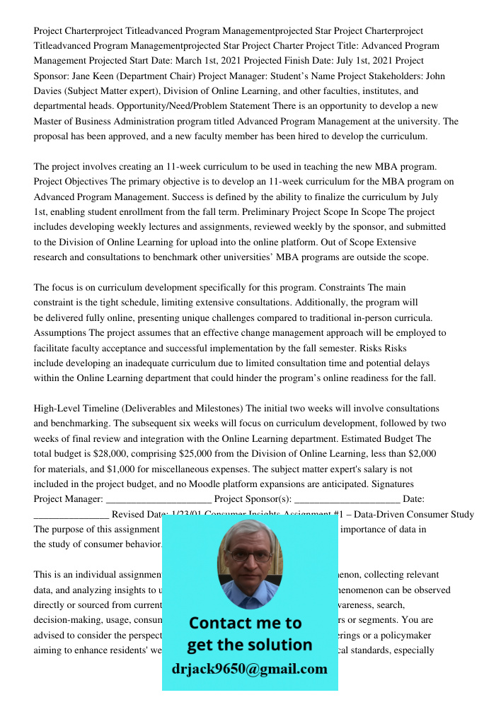 Project Charter Project Title: Advanced Program Management Projected Start Date: March 1st, 2021 Projected Finish Date: July 1st, 2021 Project Sponsor: Jane Kee