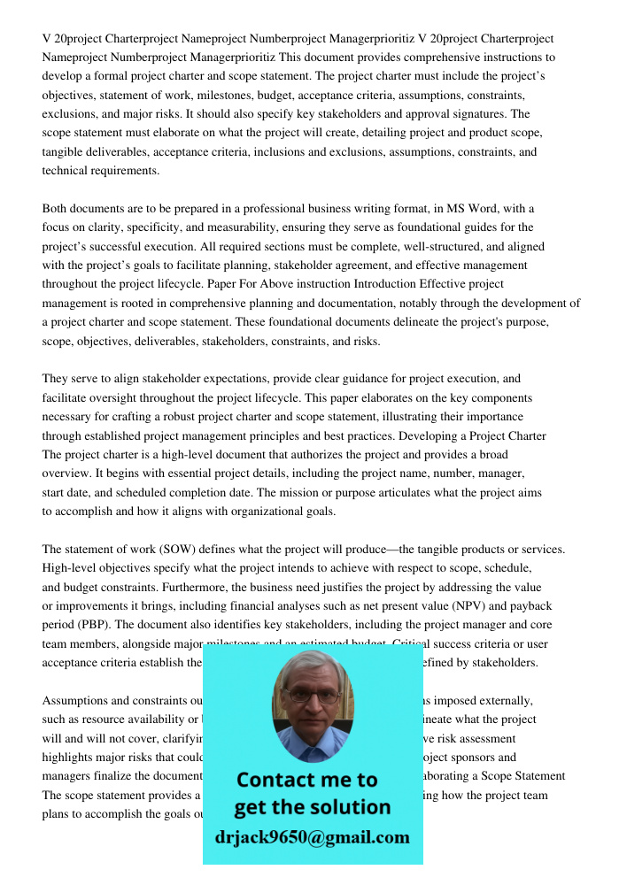 This document provides comprehensive instructions to develop a formal project charter and scope statement. The project charter must include the project’s object