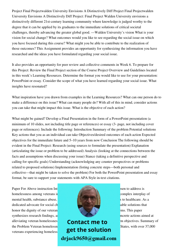 Project: Final Project Walden University envisions a distinctively different 21st-century learning community where knowledge is judged worthy to the degree that