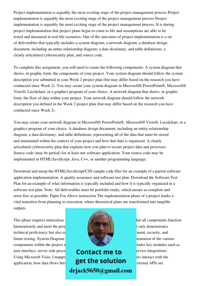 Project implementation is arguably the most exciting stage of the project management process. It is during project implementation that project plans begin to co