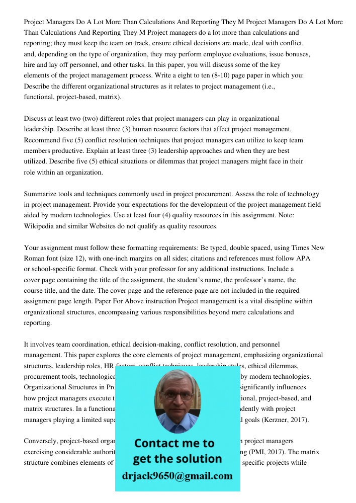 Project managers do a lot more than calculations and reporting; they must keep the team on track, ensure ethical decisions are made, deal with conflict, and, de