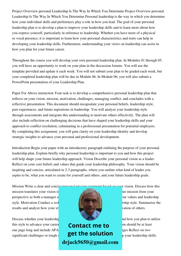 Personal leadership is the way in which you determine how your individual skills and preferences play a role in how you lead. The goal of your personal leadersh