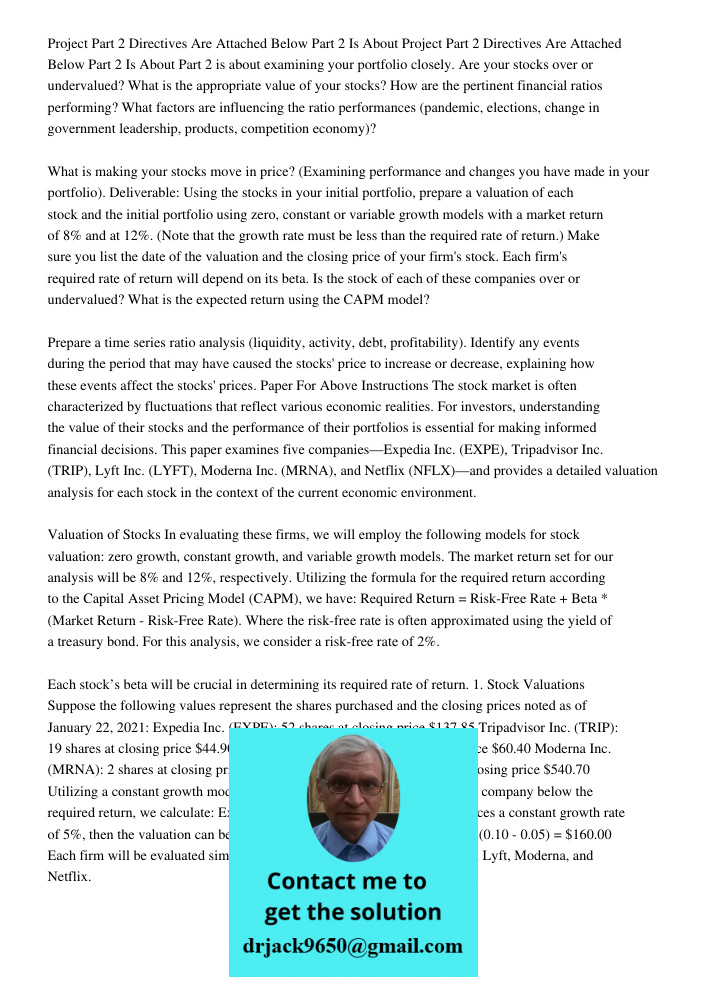 Part 2 is about examining your portfolio closely. Are your stocks over or undervalued? What is the appropriate value of your stocks? How are the pertinent finan