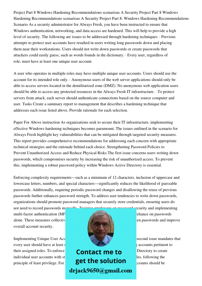 Project Part 8: Windows Hardening Recommendations Scenario As a security administrator for Always Fresh, you have been instructed to ensure that Windows authent