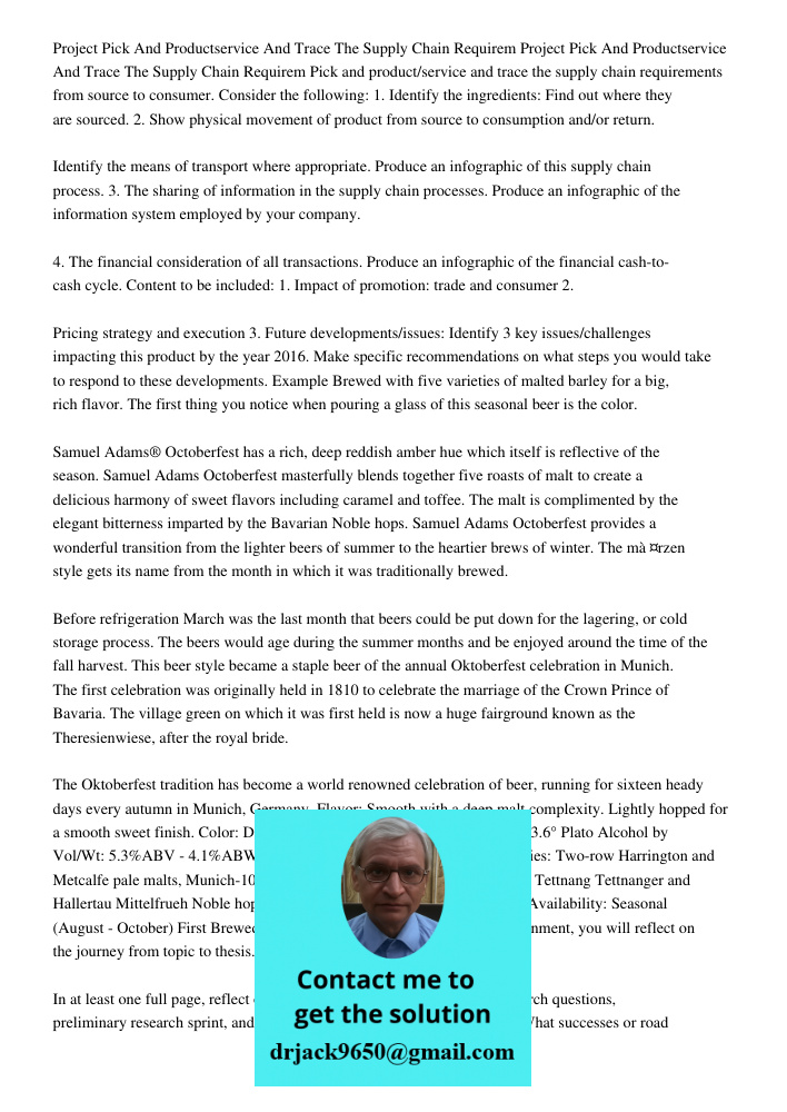 Pick and product/service and trace the supply chain requirements from source to consumer. Consider the following: 1. Identify the ingredients: Find out where th