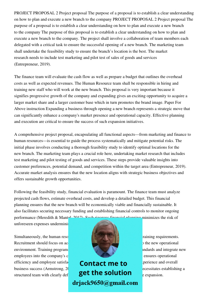 The purpose of this proposal is to establish a clear understanding on how to plan and execute a new branch to the company. The project shall involve a collabora
