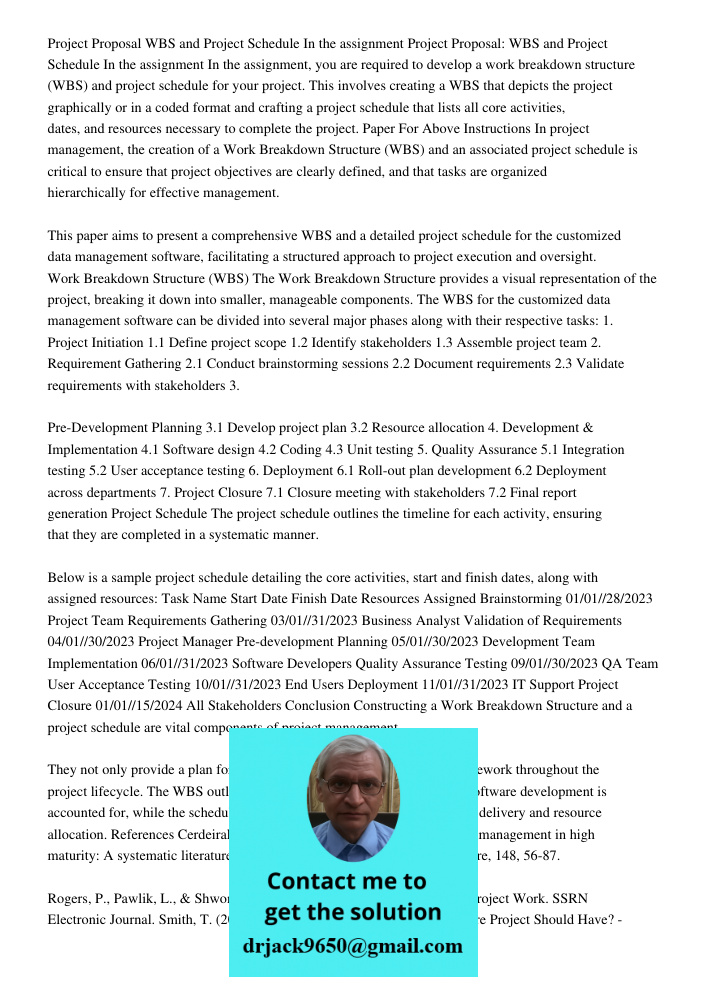 In the assignment, you are required to develop a work breakdown structure (WBS) and project schedule for your project. This involves creating a WBS that depicts